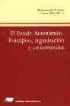 el estado autonomico: principios, organizacion y competencias-pedro jose gonzalez trevijano-cayetano nuñez rivero-9788479910778