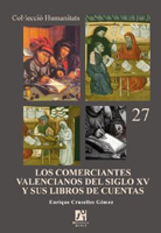 los comerciantes valencianos del siglo xv y sus libros de cuentas-enrique cruselles-9788480215978