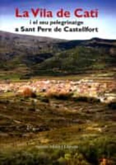 la vila de cati i el seu pelegrinatge a sant pere de castellfort-antoni melia i llorens-9788480217378