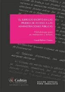 el ejercicio escrito en las pruebas de acceso a las administracio nes: metodologia para su realizacion y lectura-araceli beltran chacon-9788480380478