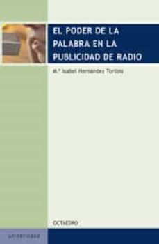 el poder de la palabra en la publicidad de radio-maria isabel hernandez toribio-9788480637978