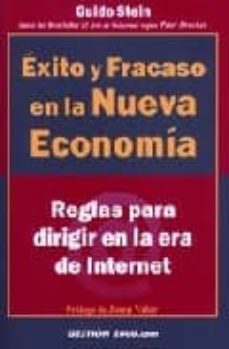 exito y fracaso en la nueva economia: reglas para dirigir en la e ra de internet-guido stein-9788480884778