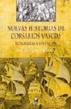 nuevas historias de corsarios vascos: biografias y vivencias-9788480915878