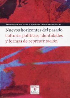 nuevos horizontes del pasado. culturas politicas, identidades y f ormas de representacion. (+c.d.)-jose alfonso morcillo losa-9788481026078
