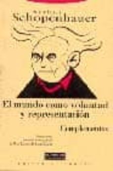 el mundo como voluntad y representacion: complementos-arthur schopenhauer-9788481646078