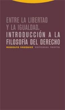 entre la libertad y la igualdad: introduccion a la filosofia del derecho-9788481648478