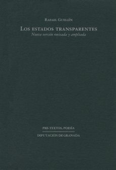 los estados transparentes: (nueva version revisada, ampliada)-rafael guillen-9788481911978