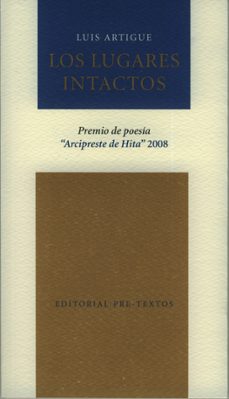 los lugares intactos (premio arcipreste de hita de poesia 2008)-9788481919578