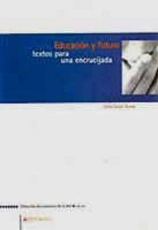 educacion y futuro: textos para una encrucijada-carlos orozco nueda-9788481983678