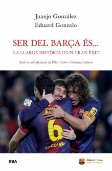ser del barça és...-eduard gonzalo-juanjo gonzalez-9788482647678