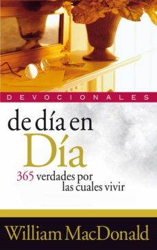 de dia en dia: 365 verdades por las cuales vivir (ebook)-william macdonald-9788482676678