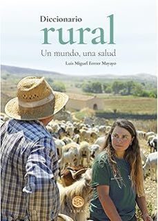 diccionario rural. un mundo, una salud-luis miguel ferrer mayayo-9788483216378