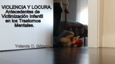 violencia y locura. trauma y victimizacion infantil como origen de los trastornos mentales (ebook)-yolanda diaz-9788483266878