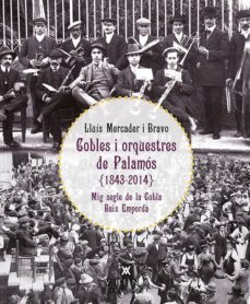 cobles i orquetres de palamos (1843-2014)-lluis mercader i bravo-9788483307878