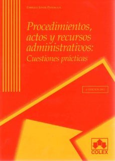procedimientos, actos y recursos administrativos: cuestiones prac ticas-9788483423578