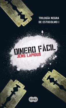 dinero facil (trilogia negra de estocolmo i)-jens lapidus-9788483651278