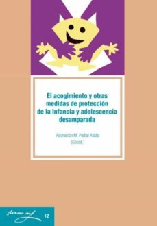 el acogimiento y otras medidas de proteccion de la infancia y adolescencia desamparada. (ebook)-adoracion padial albas-9788484095378