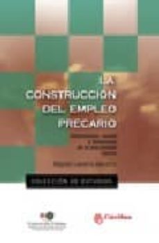 la construccion del empleo precario-miguel laparra navarro-9788484403678