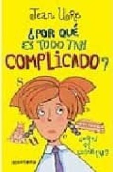 ¿por que es todo tan complicado? ¿alguien lo sabe?-9788484412878