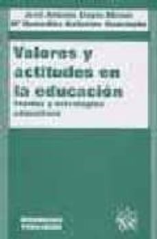 valores y actitudes en la educacion-jose antonio llopis blasco-mª remedios ballester mancheño-9788484424178
