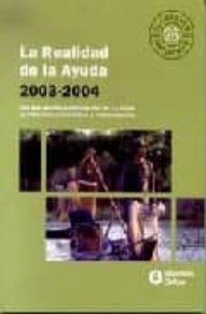 la realidad de la ayuda 2003-2004: una evaluacion independiente d e la ayuda al desarrollo española e internacional-9788484522478