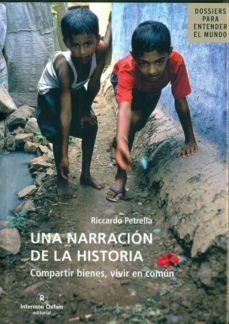 una narracion de la historia. compartir bienes, vivir en comun-riccardo petrella-9788484526278