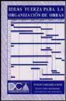 ideas fuerza para la organizacion de obra-evelio cartagena ruiz-maria manuela carbonell lado-9788484540878