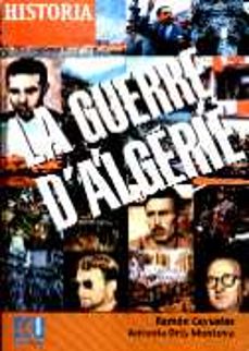 la guerre d algerie (1954-1962)-ramon cayuelas-antonio orts montoya-9788484543978