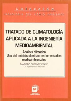 tratado de climatologia aplicada a la ingenieria medioambiental-mariano secanez calvo-9788484760078