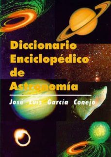 diccionario enciclopedico de astronomia-jose luis garcia conejo-9788486639778