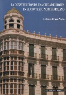 la construccion de una ciudad europea en el contexto norteafrican o-9788487291678