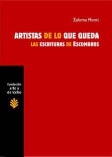 artistas de lo que queda: las escrituras de escombros-zulema moret-9788489239678
