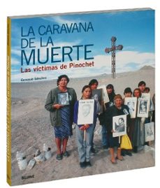 LA CARAVANA DE LA MUERTE LAS VICTIMAS DE PINOCHET GERVASIO