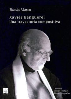xavier benguerel: una trayectoria compositiva-tomas marco-9788489457478