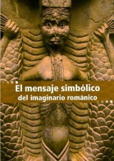 el mensaje simbolico del imaginario romanico-9788489483378
