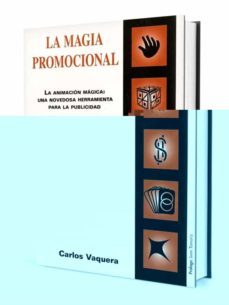 la magia promocional: la animacion magica: una novedosa herramien ta para la publicidad-carlos vaquera-9788489749078