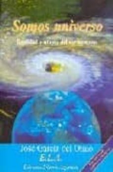 somos universo: realidad y utopia del ser humano-jose garcia del olmo-9788489836778