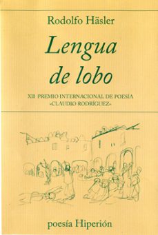 lengua de lobo (xii premio internacional de poesia claudio rodrig uez)-rodolfo hasler-9788490021378