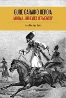 gure garaiko heroia-lermon jurievitx-9788490270578