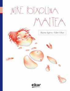 nire potxolina maitea-alaine agirre garmendia-eider eibar-9788490271278