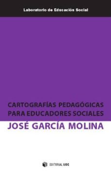 cartografias pedagogicas para educadores sociales (ebook)-jose garcia molina-9788490299678