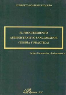 el procedimiento administrativo sancionador (teoria y practica)-humberto gosalbez pequeño-9788490313978