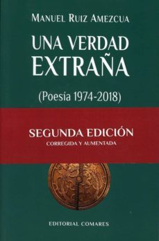 una verdad extraña (poesia 1974-2018)-9788490456378