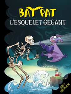 bat pat: l esquelet gegant-roberto pavanello-9788490578278