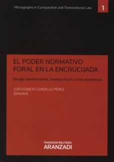 el poder normativo foral en la encrucijada-luis ignacio gordillo perez-9788490590478
