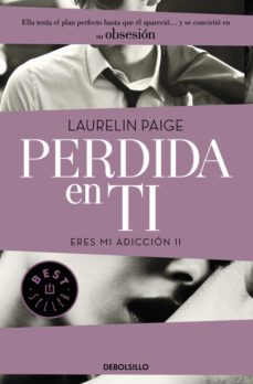 perdida en ti (eres mi adiccion ii)-laurelin paige-9788490628478