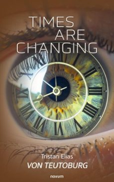 times are changing (ebook)-tristan elias von teutoburg-9788490728178