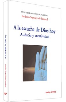 a la escucha de dios hoy audacia y creatividad-9788490732878