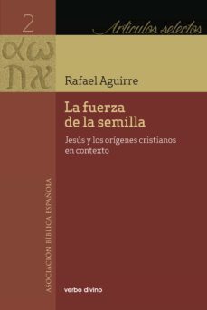 la fuerza de la semilla (ebook)-rafael aguirre monasterio-9788490736678