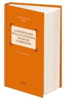 la intervencion penal en supuestos de fraude y corrupcion-9788490900178